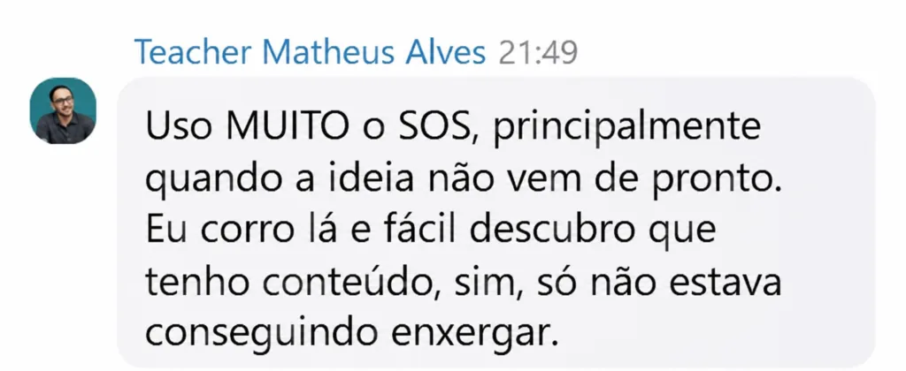 Teacher Matheus Alves relata que usa muito o SOS quando a ideia não vem e descobre que tem conteúdo para postar.